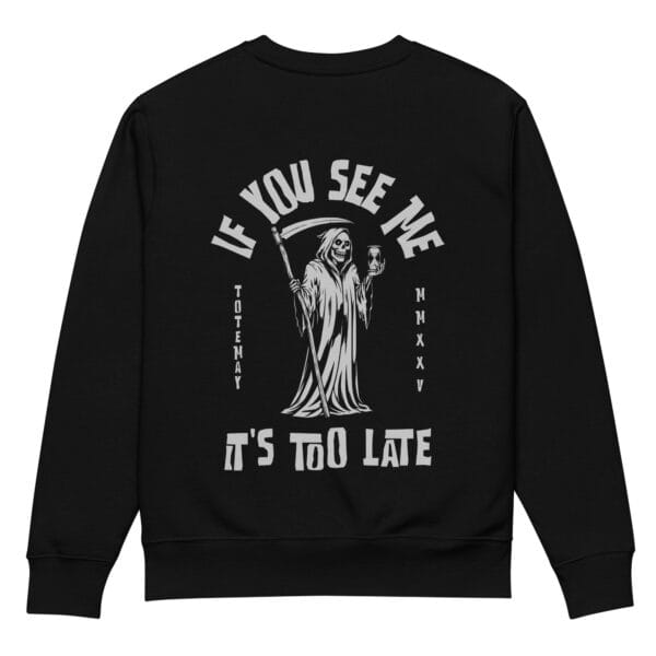 Too Late - Black Heavy Sweatshirt