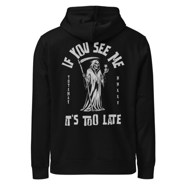 Too Late - Black Hoodie