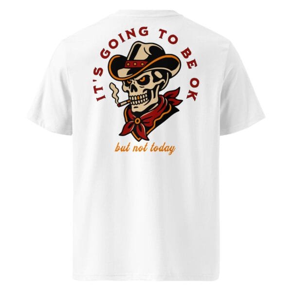 Not Today - White T-Shirt