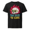 Too Dead - Black T-shirt